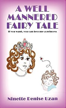 portada A Well Mannered Fairy Tale: If you want, you can become a princess.