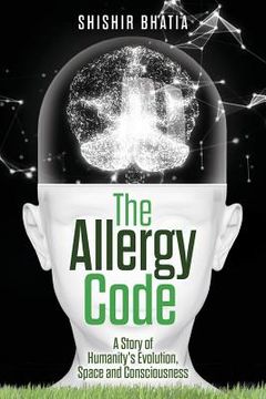 portada The Allergy Code: A Story of Humanity's Evolution, Space, and Consciousness (en Inglés)