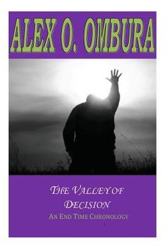portada The Valley of Decision: An End Time Chronology