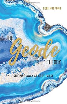 portada The Geode Theory: Chipping Away at Body Image (en Inglés)