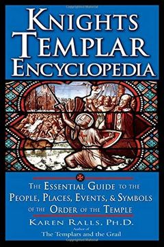 portada Knights Templar Encyclopedia: The Essential Guide to the People Places Events and Symbols of the Order of the Temple (in English)