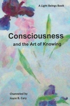 portada Consciousness and the Art of Knowing (en Inglés)