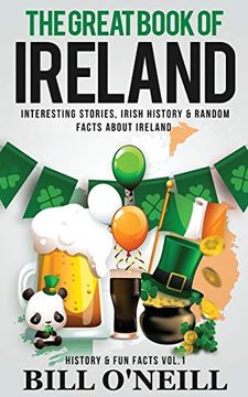 portada The Great Book of Ireland: Interesting Stories, Irish History & Random Facts About Ireland (History & fun Facts) (en Inglés)