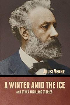 portada A Winter Amid the Ice, and Other Thrilling Stories (in English)