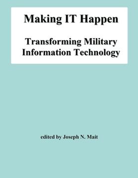 portada Making IT Happen: Transforming Military Information Technology