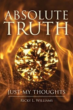 portada Absolute Truth: Just My Thoughts (en Inglés)