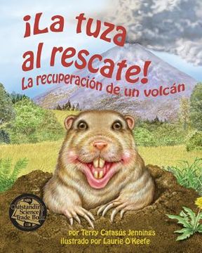 portada La Tuza Al Rescate: La Recuperación de Un Volcán (Gopher to the Rescue! a Volcano Recovery Story) (in Spanish)