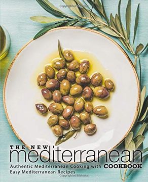 portada The new Mediterranean Cookbook: Authentic Mediterranean Cooking With Easy Mediterranean Recipes (en Inglés)