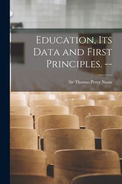 portada Education, Its Data and First Principles. -- (en Inglés)