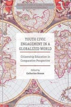 portada Youth Civic Engagement in a Globalized World: Citizenship Education in Comparative Perspective (en Inglés)