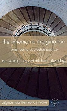 portada The Mnemonic Imagination: Remembering as Creative Practice (Palgrave Macmillan Memory Studies) (in English)