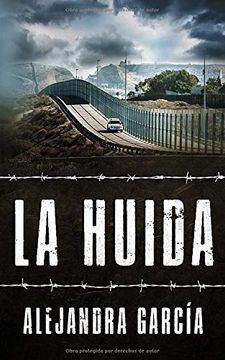 portada La Huida: Eine Geschichte Über die Flucht aus Lateinamerika in die usa in Einfachem Spanisch