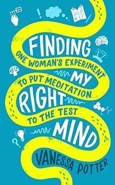 portada Finding my Right Mind: One Woman’S Experiment to put Meditation to the Test (en Inglés)