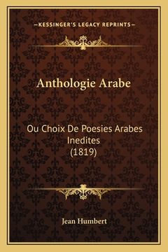 portada Anthologie Arabe: Ou Choix De Poesies Arabes Inedites (1819) (en Francés)