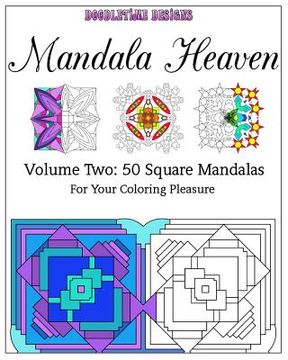 portada Mandala Heaven Volume Two: 50 Square Mandalas for Your Coloring Pleasure (en Inglés)