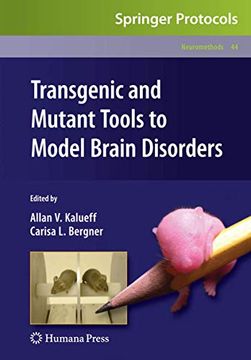 portada Transgenic and Mutant Tools to Model Brain Disorders (Neuromethods, 44)