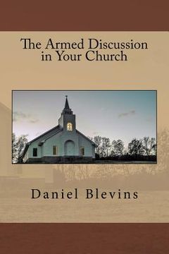 portada The Armed Discussion in Your Church (en Inglés)