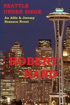 portada Seattle Under Siege: An Allie & Jeremy Branson Detective Novel (en Inglés)