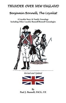 portada Thunder Over New England: Benjamin Bonnell, The Loyalist. A Loyalist Story & Family Genealogy Including Other Loyalist Bunnell/Bonnell Genealogies