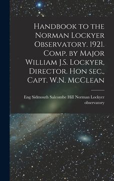 portada Handbook to the Norman Lockyer Observatory. 1921. Comp. by Major William J.S. Lockyer, Director. Hon sec., Capt. W.N. McClean