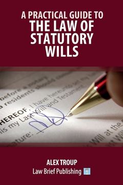 portada A Practical Guide to the Law of Statutory Wills (en Inglés)