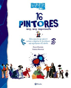 portada Saber más - 16 Pintores Muy, muy Importantes (Castellano - a Partir de 8 Años - Álbumes - Saber Más) (in Spanish)