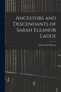 portada Ancestors and Descendants of Sarah Eleanor Ladue (en Inglés)