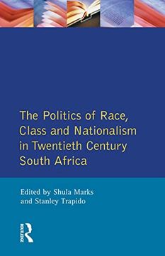 portada The Politics of Race, Class and Nationalism in Twentieth Century South Africa (en Inglés)