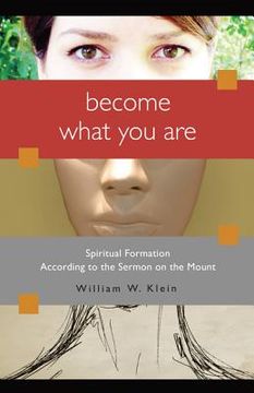 portada become what you are: spiritual formation according to the sermon on the mount (in English)