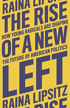 portada The Rise of a New Left: How Young Radicals Are Shaping the Future of American Politics (en Inglés)