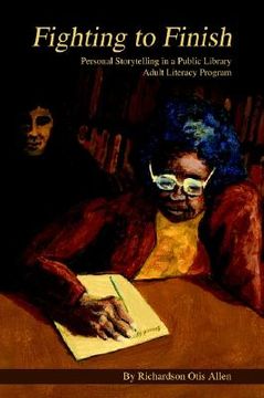 portada fighting to finish: personal storytelling in a public library adult literacy program (en Inglés)
