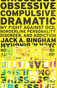 portada Obsessive-Compulsive Dramatic: My Fight Against OCD, Borderline Personality Disorder, and Addiction