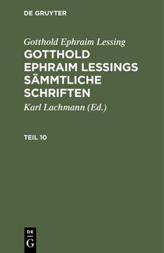 portada Gotthold Ephraim Lessing: Gotthold Ephraim Lessings Sämmtliche Schriften. Teil 10 (in German)