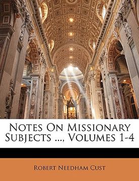 portada notes on missionary subjects ..., volumes 1-4 (en Inglés)