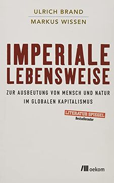 portada Imperiale Lebensweise: Zur Ausbeutung von Mensch und Natur in Zeiten des Globalen Kapitalismus (in German)