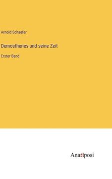 portada Demosthenes und seine Zeit: Erster Band (in German)