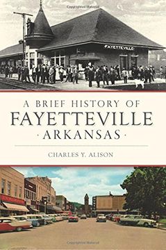 portada A Brief History of Fayetteville, Arkansas (en Inglés)