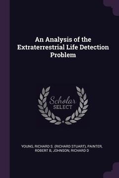 portada An Analysis of the Extraterrestrial Life Detection Problem (in English)