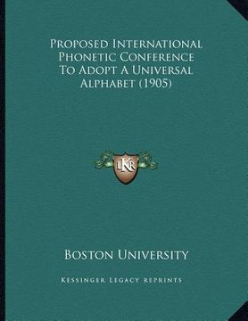 portada proposed international phonetic conference to adopt a universal alphabet (1905) (en Inglés)