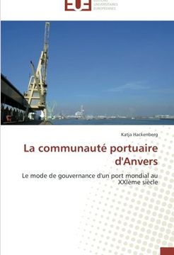 portada La communauté portuaire d'Anvers: Le mode de gouvernance d'un port mondial au XXIème siècle