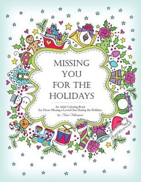 portada Missing You for the Holidays: An Adult Coloring Book for Those Missing a Loved One During the Holidays (en Inglés)