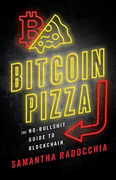 portada Bitcoin Pizza: The No-Bullshit Guide to Blockchain 
