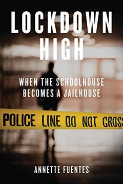 portada Lockdown High: When the Schoolhouse Becomes a Jailhouse (en Inglés)