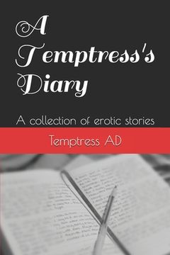 portada A Temptress's Dairy: A collection of erotic stories (en Inglés)