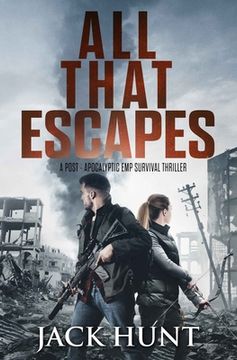 portada All That Escapes: A Post-Apocalyptic EMP Survival Thriller (en Inglés)