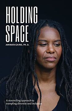 portada Holding Space: A Storytelling Approach to Trampling Diversity and Inclusion: 1 
