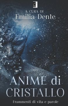 portada Anime Di Cristallo: Frammenti di vita e parole (en Italiano)