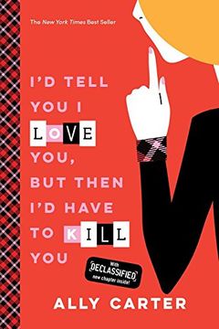 portada I'D Tell you i Love You, but Then I'D Have to Kill you (Gallagher Girls, 1) (en Inglés)