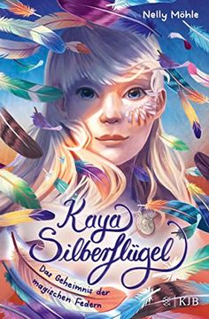 portada Kaya Silberflügel - das Geheimnis der Magischen Federn (en Alemán)