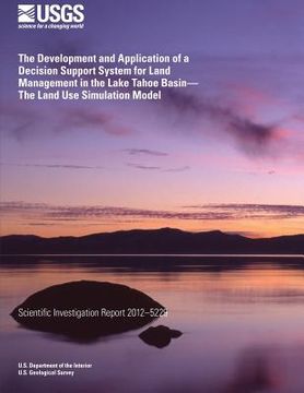 portada The Development and Application of a Decision Support System for Land Management in the Lake Tahoe Basin? The Land Use Simulation Model (in English)